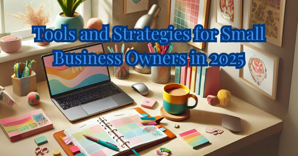 Must Have Tools and Strategies for Small Business Owners